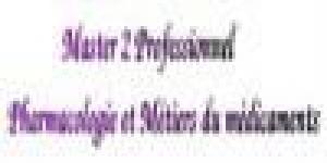 Master 2 Professionnel Pharmacologie et Métiers du Médicamen