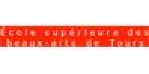 Ecole Supérieure des Beaux-Arts de Tours